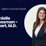 Dr. Danielle Grossman-Stuart, concierge physician at Naples Concierge Health in Naples, Florida.
