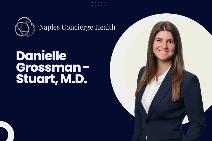Dr. Danielle Grossman-Stuart, concierge physician at Naples Concierge Health in Naples, Florida.